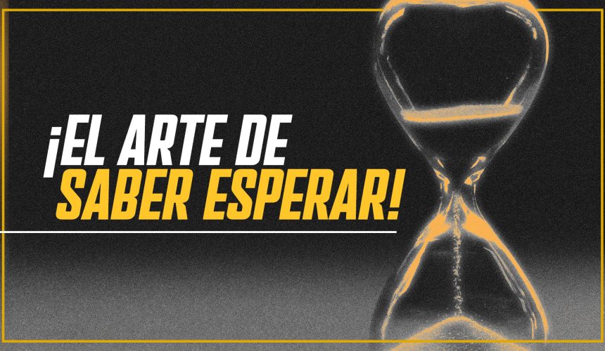 El arte de saber esperar El arte de saber esperar