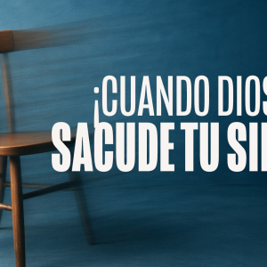 ¡Cuando Dios sacude tu silla!