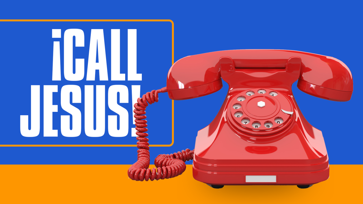 ¡Call Jesus!