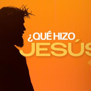 ¿Qué hizo Jesús?
