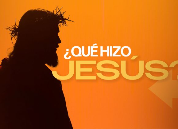 ¿Qué hizo Jesús?