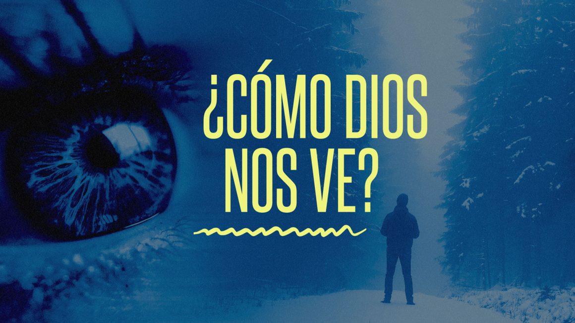 ¿Cómo Dios nos ve?