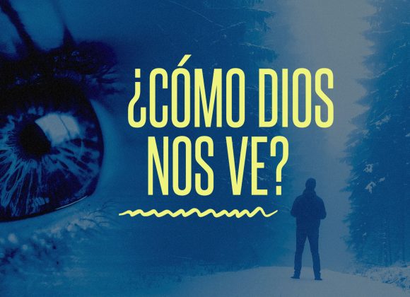 ¿Cómo Dios nos ve?