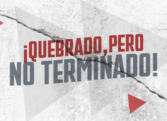 ¡Quebrado,pero no terminado! ¡Quebrado,pero no terminado!