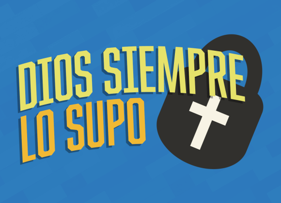 ¡Dios siempre lo supo!