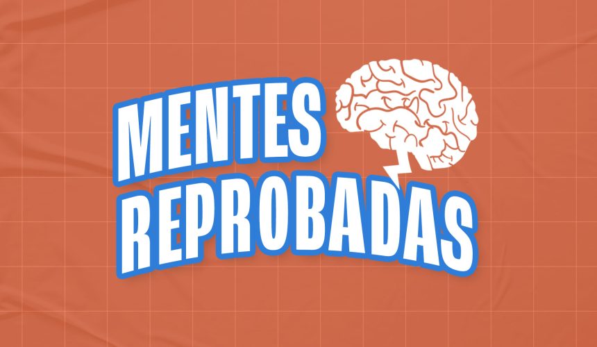 MENTES REPROBADAS MENTES REPROBADAS