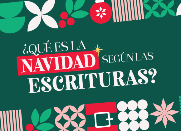 ¿Qué es la navidad según las escrituras?