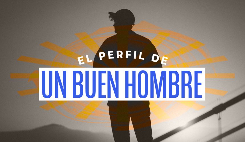 El perfil de un buen hombre El perfil de un buen hombre