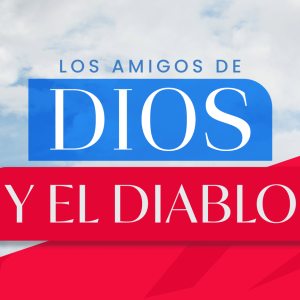 Amigos de Dios y el Diablo