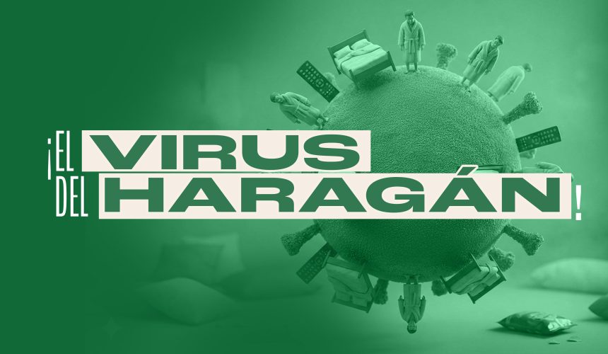 ¡EL VIRUS DEL HARAGÁN!