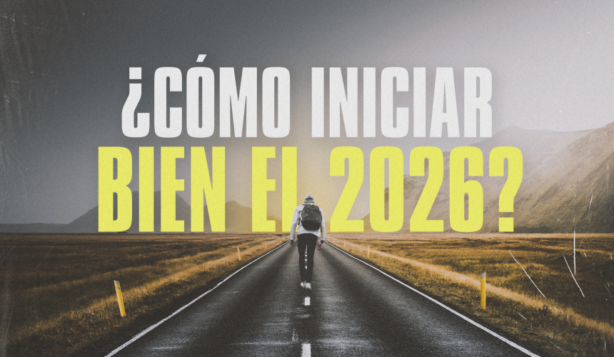 ¿Cómo iniciar bien el 2026? ¿Cómo iniciar bien el 2026?