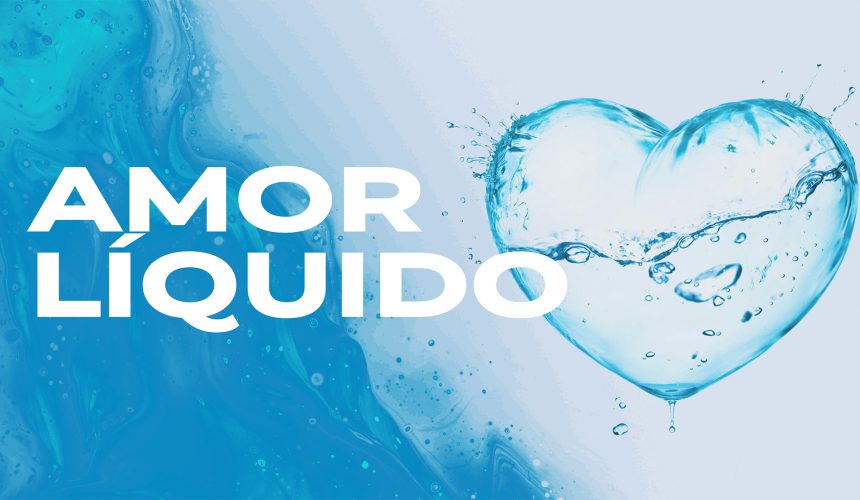 Amor líquido Amor líquido