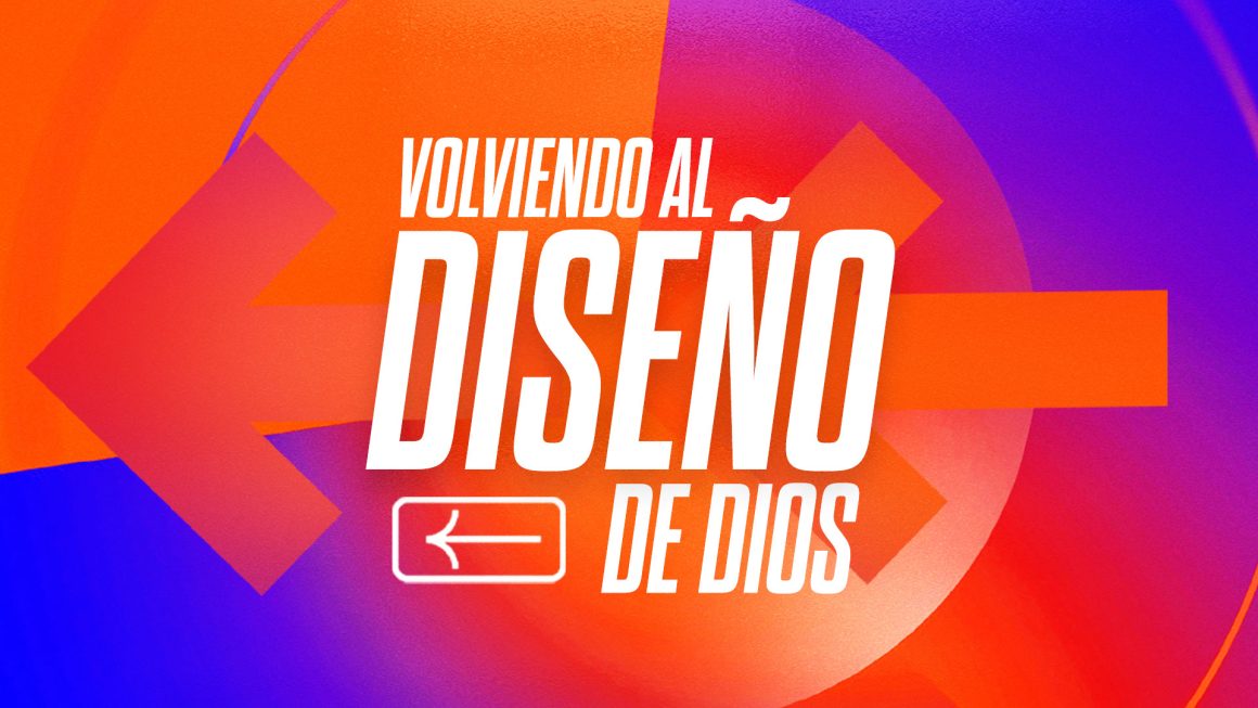Volviendo al diseño de Dios