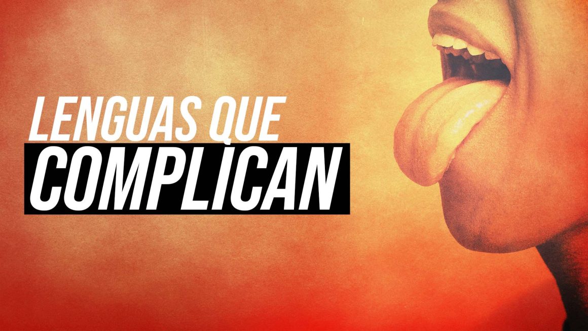 Lenguas que complican Lenguas que complican