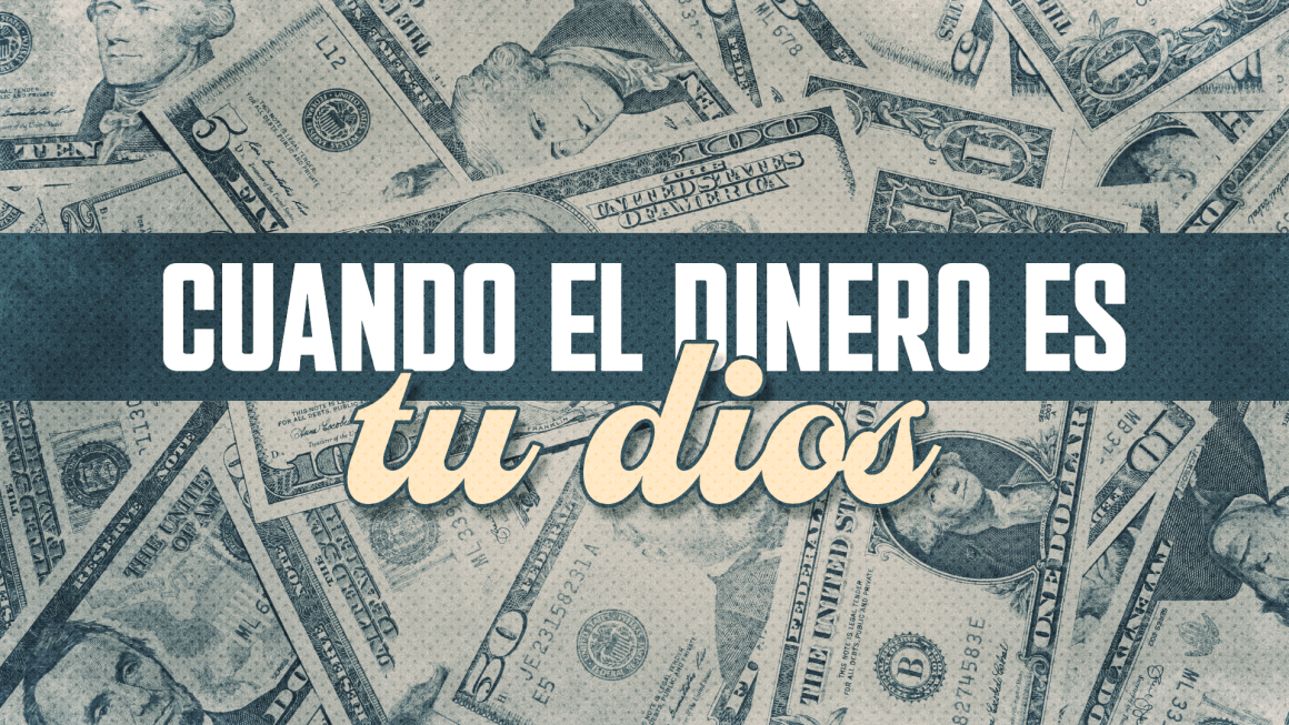 Cuando el dinero es tu dios