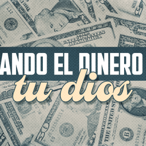 Cuando el dinero es tu dios Cuando el dinero es tu dios