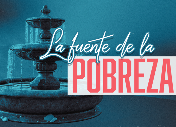 La fuente de la pobreza