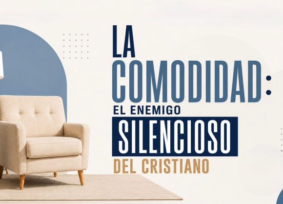 La comodidad: El Enemigo silencioso del cristiano La comodidad: El Enemigo silencioso del cristiano