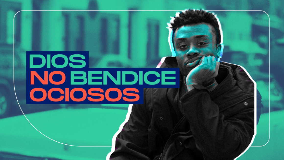Dios no bendice ociosos