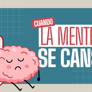 Cuando la mente se cansa