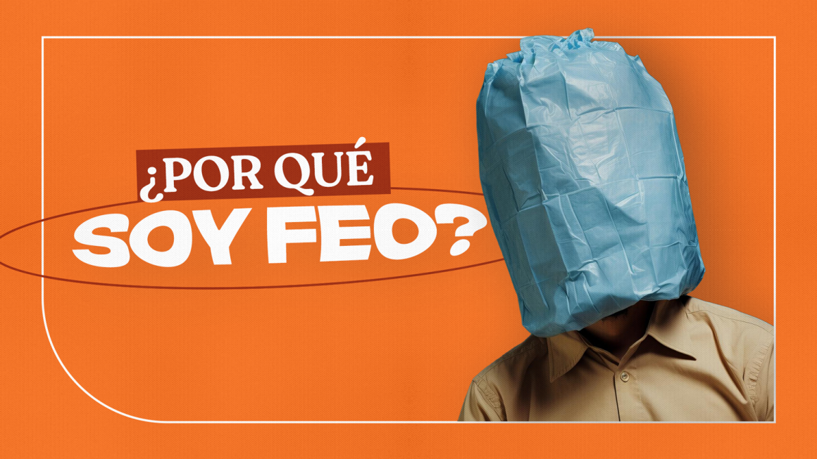 ¿Por qué soy feo?