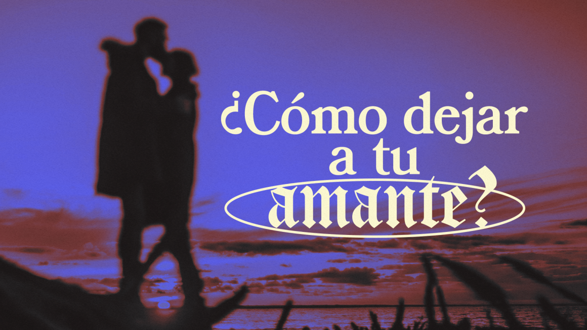¿Cómo dejar a tu amante? ¿Cómo dejar a tu amante?