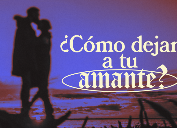 ¿Cómo dejar a tu amante?