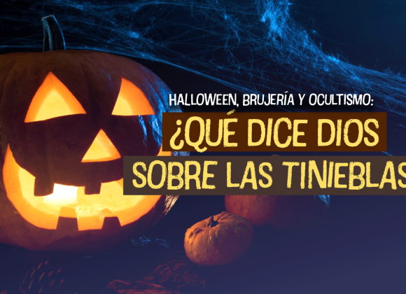 Halloween,brujería y ocultismo: ¿Qué dice Dios sobre las tinieblas? Halloween,brujería y ocultismo: ¿Qué dice Dios sobre las tinieblas?